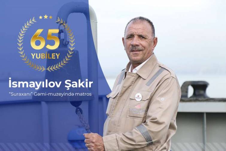 Ömrünün 43 ilini dənizçiliyə həsr edən Şakir İsmayılov 65 illik yubileyini qeyd edir
