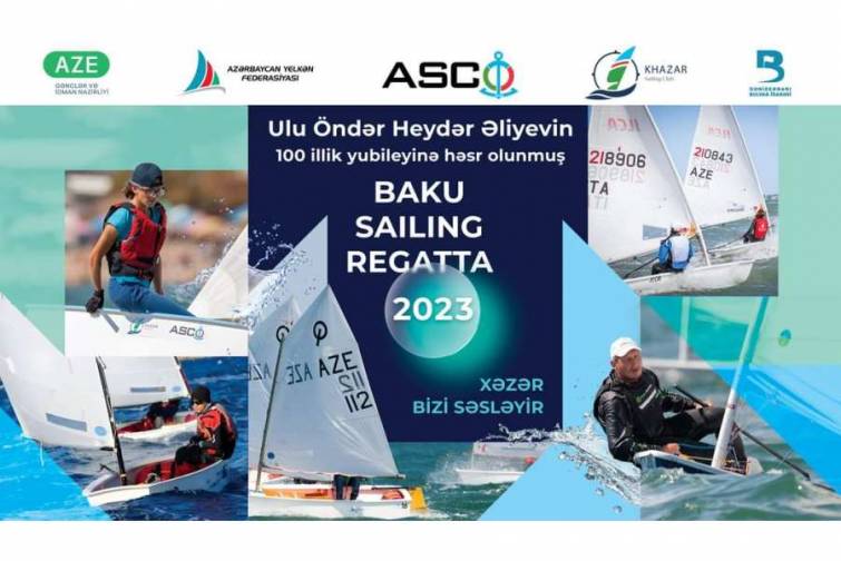 “Baku Sailing Regatta-2023”dÉ™ hÉ™r birinizin yolunuzu gözlÉ™yirik
