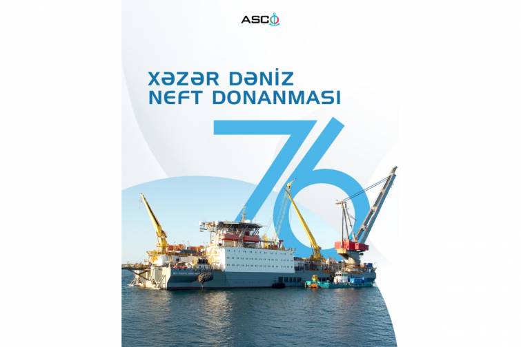 Xəzər Dəniz Neft Donanmasının yaradılmasından 76 il ötür