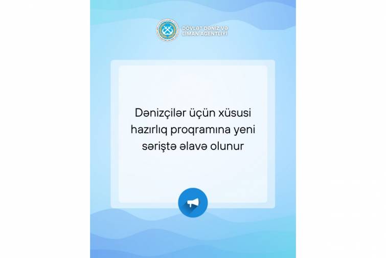 Dənizçilər üçün xüsusi hazırlıq proqramına yeni səriştə əlavə olunub