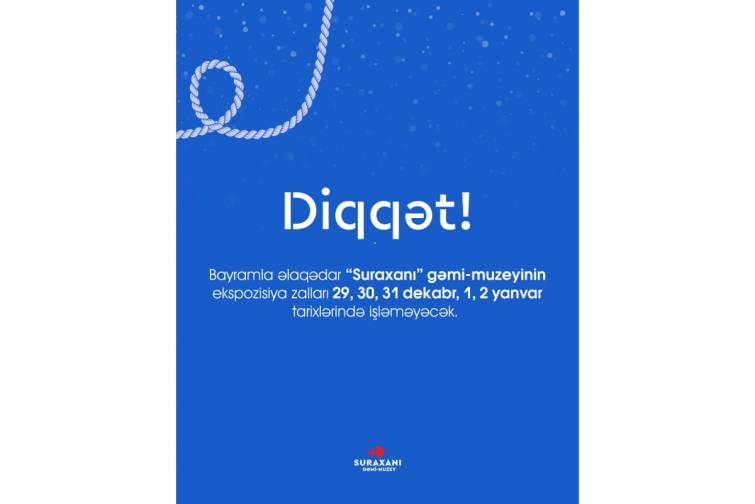 Gəmi-muzey bu tarixlərdə fəaliyyət g&ouml;stərməyəcək