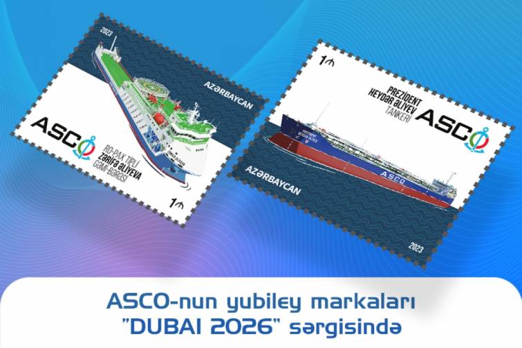 ASCO-nun yubiley markaları Dubayda beynəlxalq filateliya sərgisində n&uuml;mayiş etdirilib