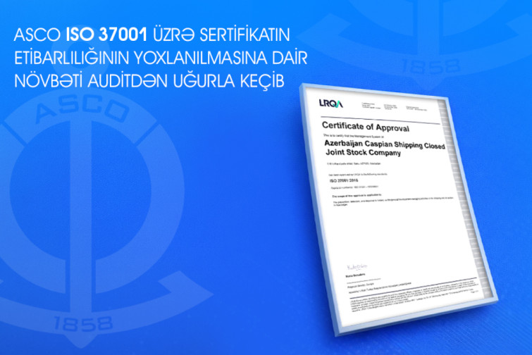 ASCO ISO 37001 &uuml;zrə sertifikatın etibarlılığının yoxlanılmasına dair n&ouml;vbəti auditdən uğurla ke&ccedil;ib